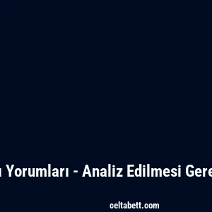 Celtabet Aktif Kullanıcı Yorumları - Analiz Edilmesi Gereken Anahtar Kelimeler